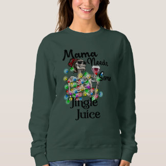 Sweatshirt Maman a besoin de juice Jingle Chemise de Noël, dr
