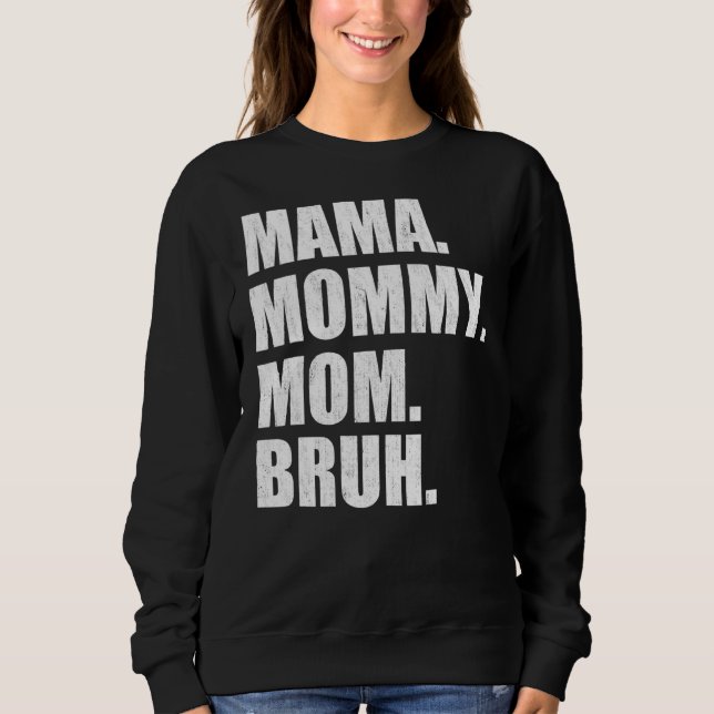 Sweatshirt Maman À Maman Maman Bruh Bonne Fête des mères Fami (Devant)