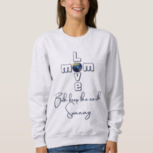 Sweatshirt "Maman & Amour- Les deux gardent la terre tourner"