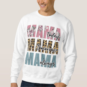 Sweatshirt Maman Aujourd'Hui Maman Demain Maman Toujours Flor
