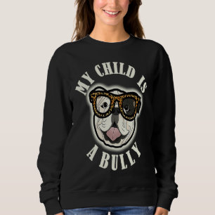 Sweatshirt Maman Bouledogue Mon Enfant est un Tyran Impressio