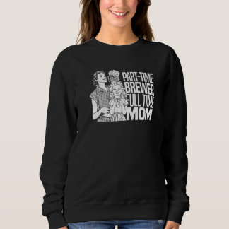 Sweatshirt Maman brassant de la bière à la maison Microbrasse