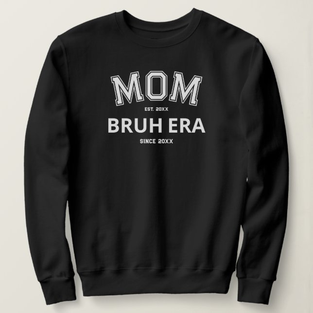 Sweatshirt Maman Bruh Era Personnalisé Année Blanc Logo Noir (Design devant)