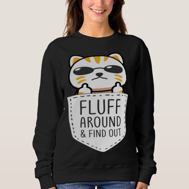 Sweatshirt Maman Chat Fluff Around & Find Out Papa Chat Chato (Devant)