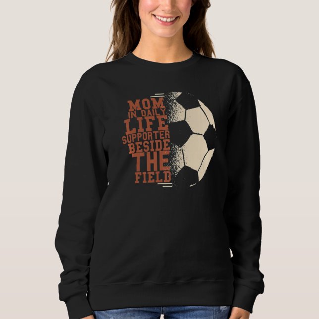 Sweatshirt Maman Dans La Vie Quotidienne Soutient Le Football (Devant)