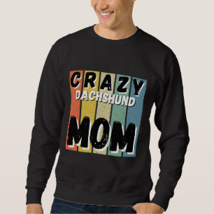 Sweatshirt Maman de chien Dachshund fou