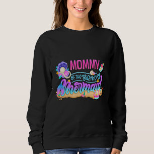 Sweatshirt Maman De La Fête De Sirène Anniversaire Qui Corres