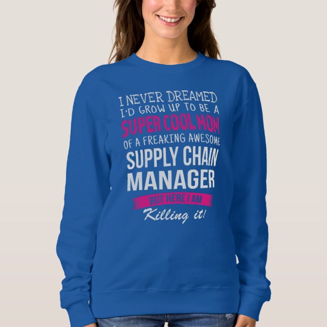 Sweatshirt Maman de Supply Chain Manager Drôle Je n'ai jamais (Devant)