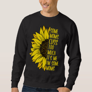Sweatshirt Maman Des Moms Coûtent Trop Mère Vie Tournesol 1