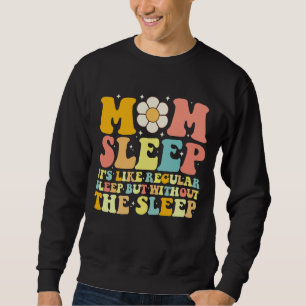 Sweatshirt Maman dort drôle Fête des mères Groovy Rétro