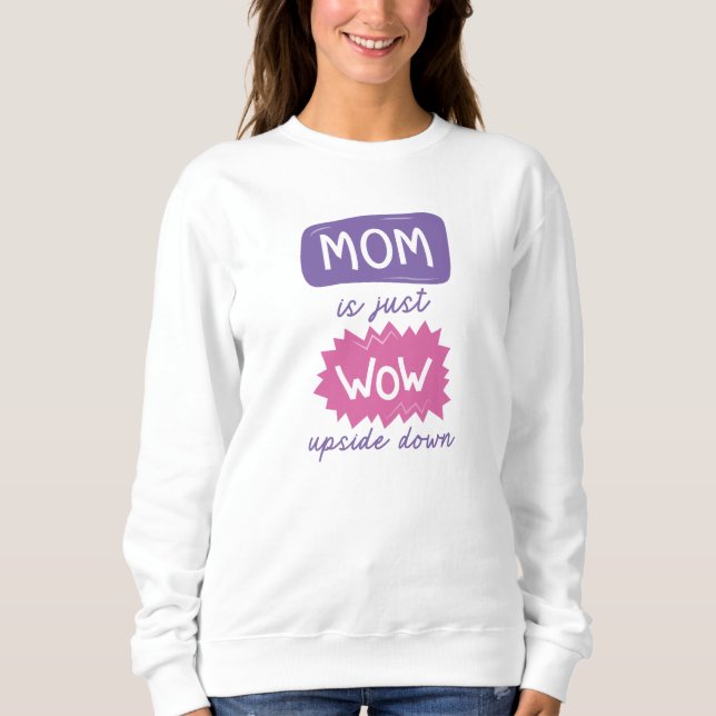 Sweatshirt Maman Est Juste Wow À L'Étranger (Devant)