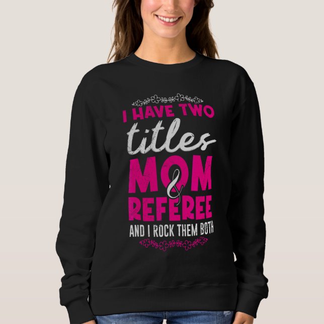 Sweatshirt Maman et arbitre mesdames arbitre (Devant)