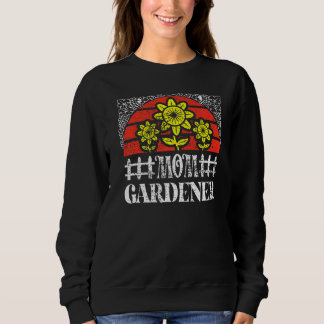 Sweatshirt Maman Gardener Printemps Jardiner Fête des mères