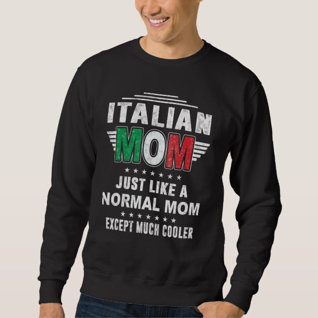 Sweatshirt Maman italienne comme une maman normale sauf beauc (Devant)