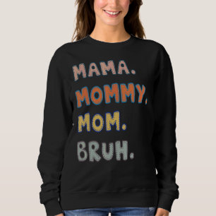 Sweatshirt Maman maman Bruh