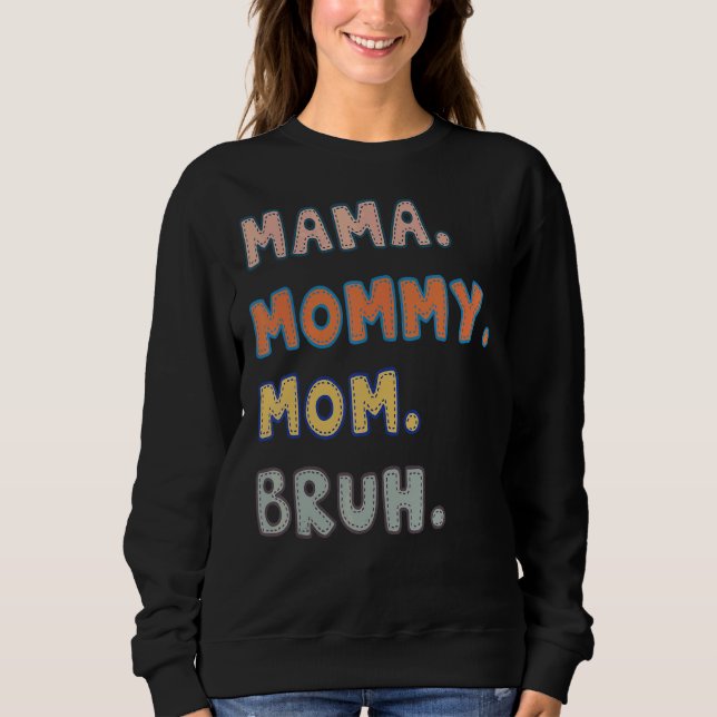 Sweatshirt Maman maman Bruh (Devant)