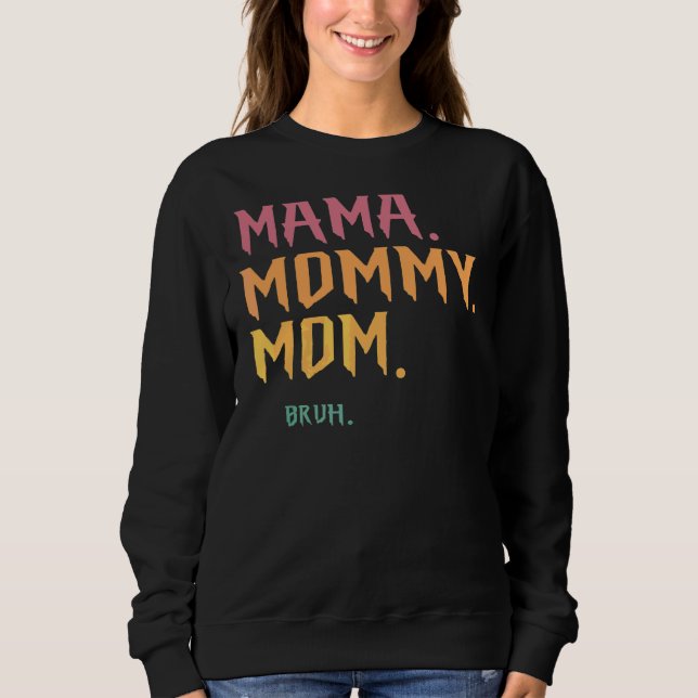 Sweatshirt Maman maman Bruh (Devant)