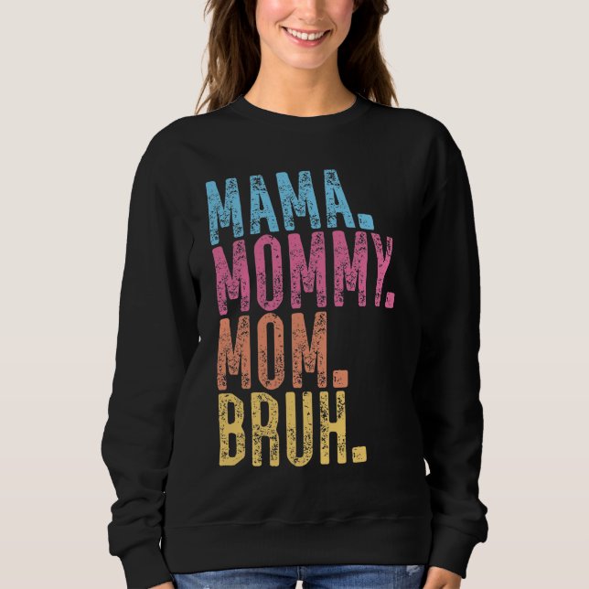 Sweatshirt Maman maman Bruh (Devant)