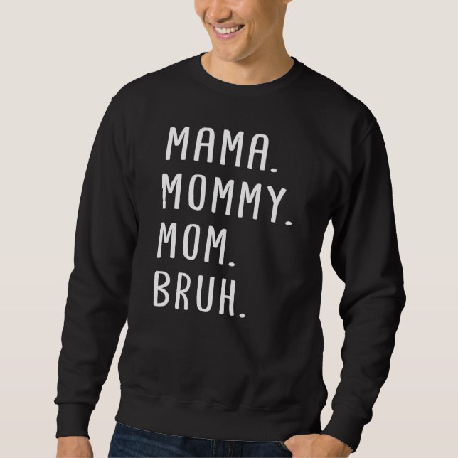 Sweatshirt Maman Maman Maman Maman Bruh 1 (Devant)