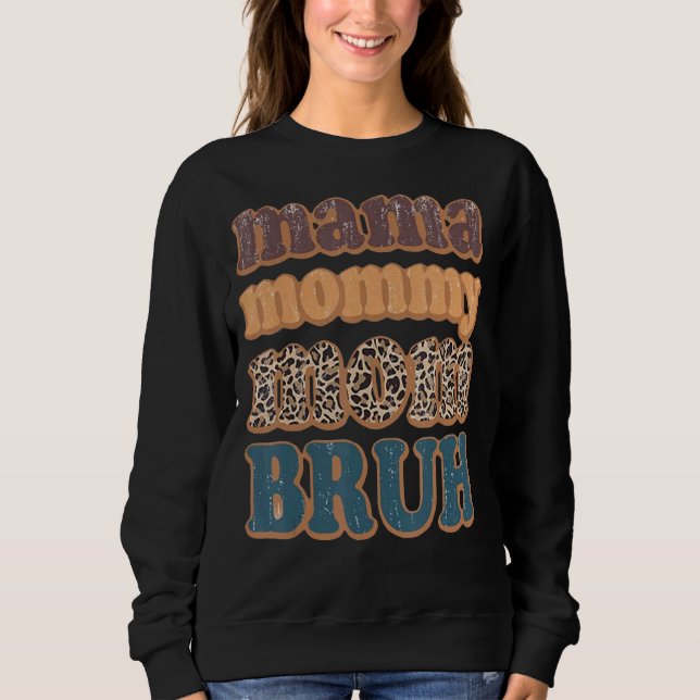 Sweatshirt Maman Maman Maman Maman Bruh Empreinte de léopard  (Devant)