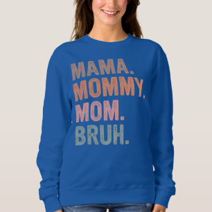 Sweatshirt Maman Maman Maman Maman Bruh Fête des Mères 