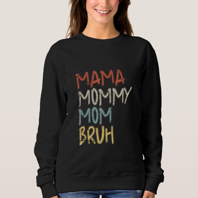 Sweatshirt Maman Maman Maman Maman Bruh Fête des Mères 2022 R (Devant)