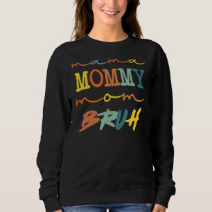 Sweatshirt Maman Maman Maman Maman Bruh Fête des Mères Fils F