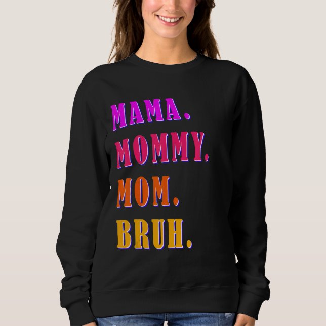 Sweatshirt Maman Maman Maman Maman Bruh Maman Et Moi Garçon M (Devant)