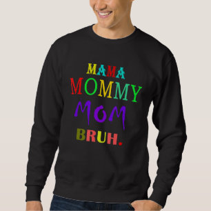 Sweatshirt Maman Maman Maman Maman Bruh Maman Et Moi Garçon M