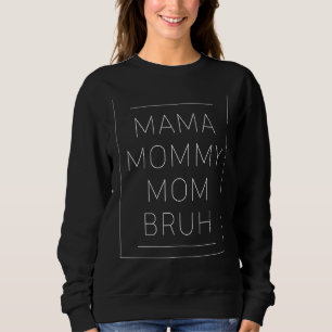 Sweatshirt Maman maman maman maman Bruh maman maman