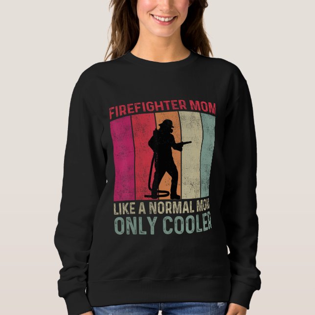 Sweatshirt Maman pompier comme une maman normale mais en plus (Devant)