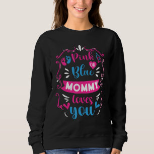 Sweatshirt Maman Rose Ou Bleue Aime Toi Bébé Genre Révèle Un