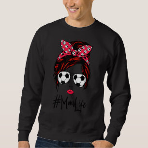 Sweatshirt Maman Vie Messy Bun Cheveux Soccer Joueur Maman