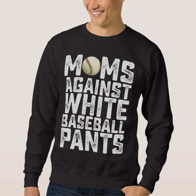 Sweatshirt Mamans contre les pantalons de baseball blancs pou (Devant)