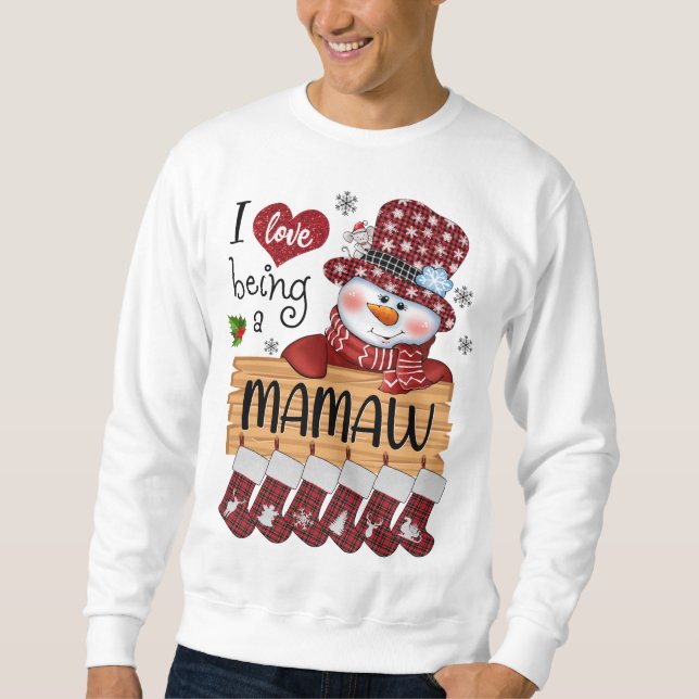 Sweatshirt mamaw Snowman I Love Être un mamaw Christmas Funny (Devant)