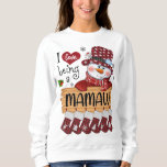 Sweatshirt mamaw Snowman I Love Être un mamaw Christmas Funny<br><div class="desc">mamaw Snowman I Love Être un mamaw Christmas Funny</div>