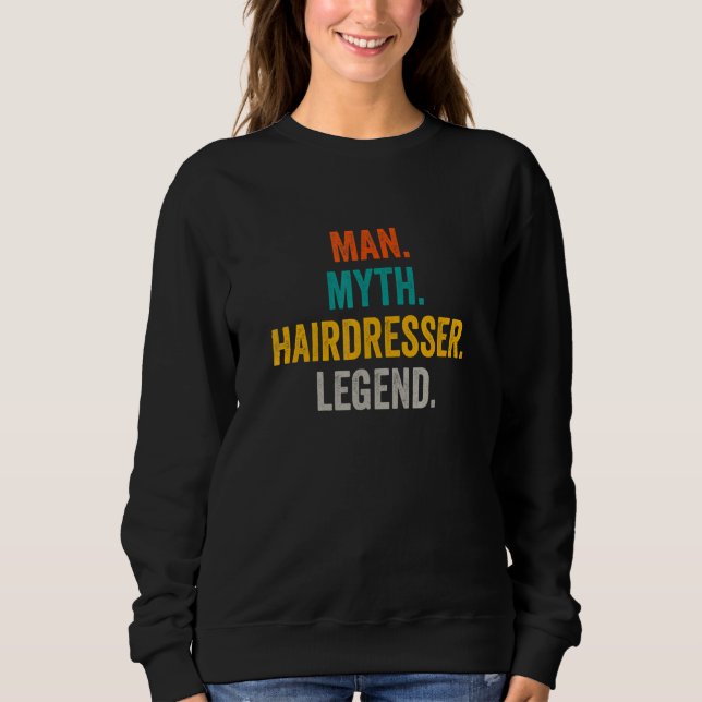 Sweatshirt Man Myth Hairdresser Legend   Barber Hairdresser (Devant)