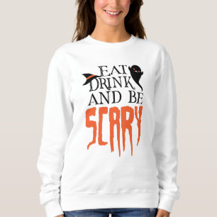 Sweatshirt Mange Boire et être effrayant Drôle Halloween dire