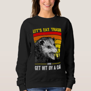 Sweatshirt Mangeons des ordures et nous faisons frapper par u
