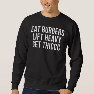 Sweatshirt Manger Burgers Ascenseur Lourd Obtenir Thiccc Fit 
