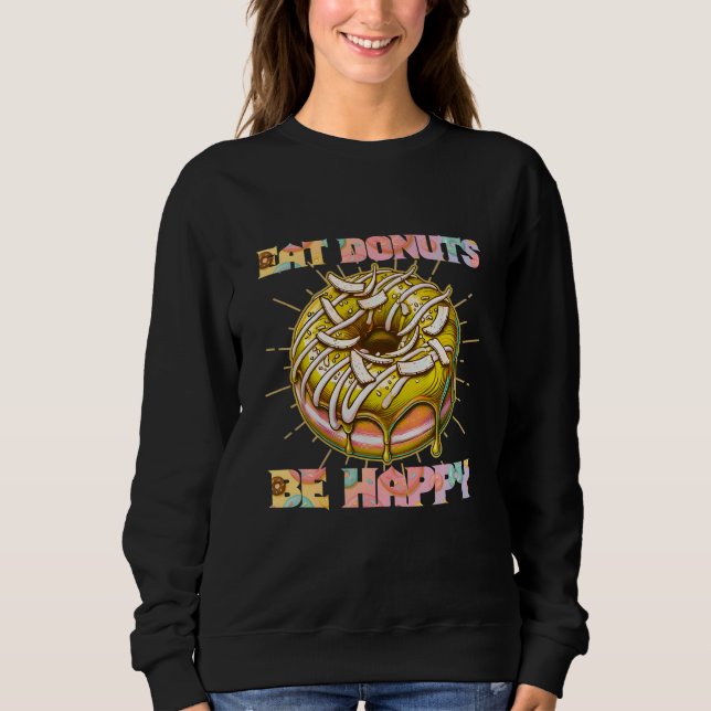Sweatshirt manger des beignets être heureux (Devant)