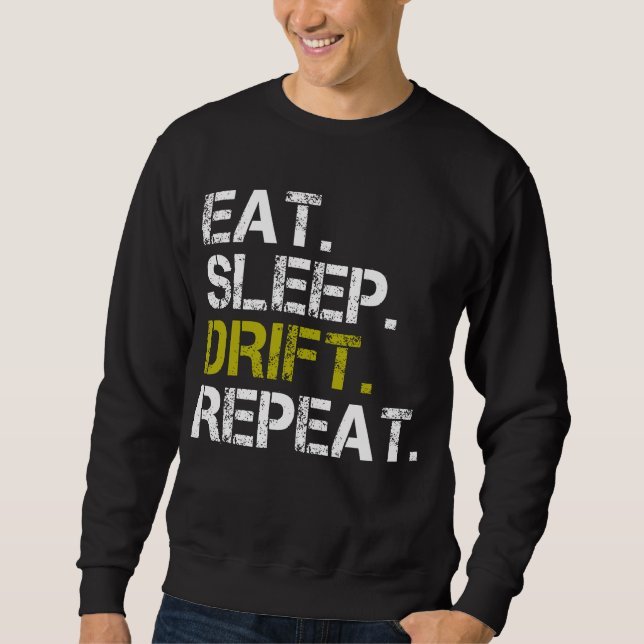 Sweatshirt Manger Dormir Dériver Répéter Course de dérive  (Devant)