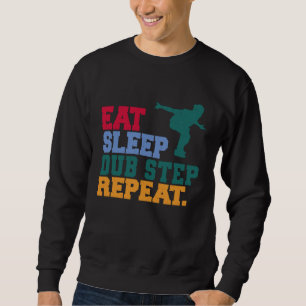 Sweatshirt Manger Dormir Dub Step Répéter Musique Musicien Da