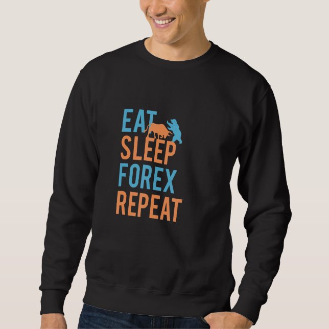 Sweatshirt Manger dormir forex répéter Trader Forex (Devant)