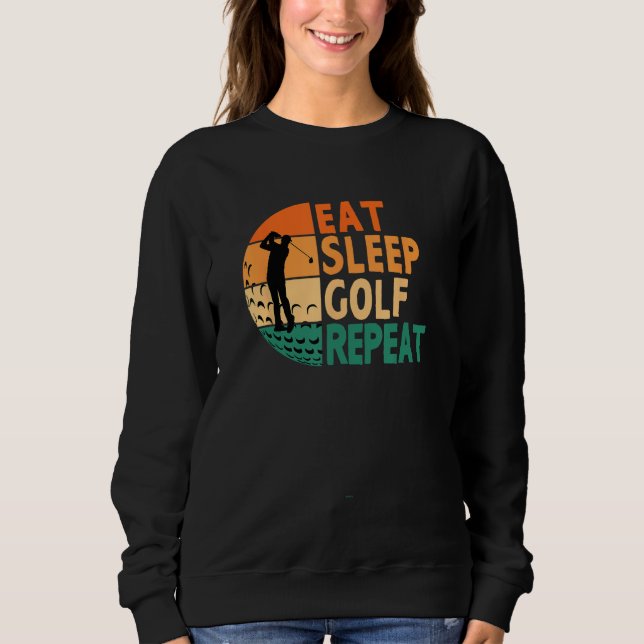 Sweatshirt Manger Dormir Golf Répéter Golf Golfeur Drôle Joue (Devant)