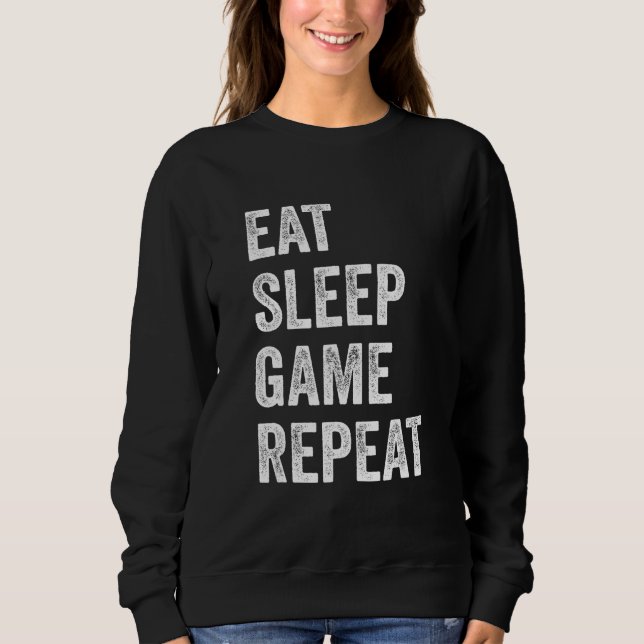 Sweatshirt Manger Dormir Jeu Répéter  Jeux Vidéo Jeux Hommes  (Devant)