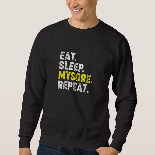 Sweatshirt Manger Dormir Mysore Yoga Répéter! Drôle de Phrase (Devant)