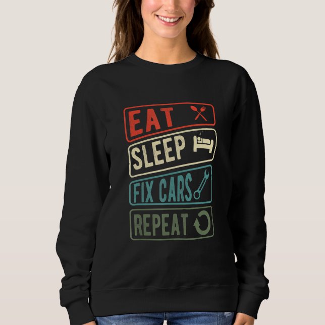 Sweatshirt Manger Dormir Réparer Voitures Répéter Mécanicien  (Devant)