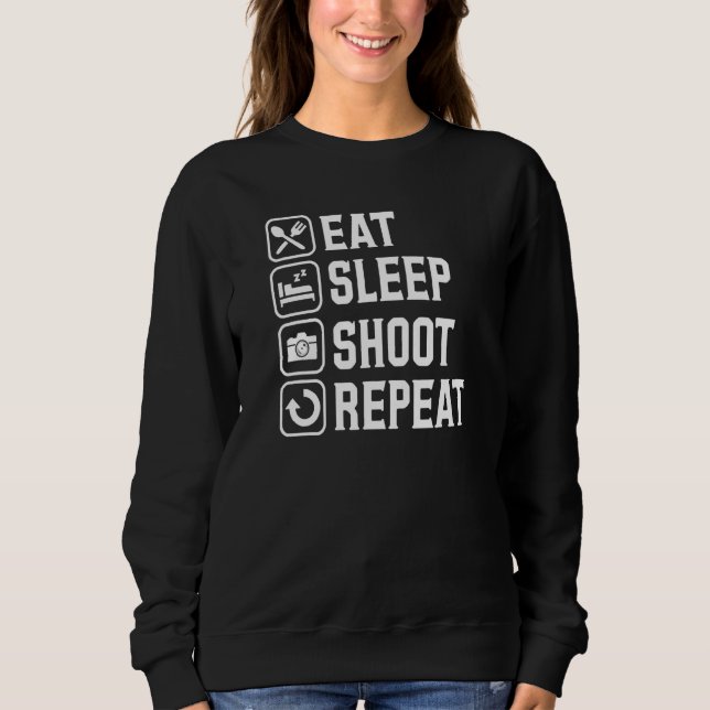 Sweatshirt Manger Dormir Tirer Répéter Vie de photographe (Devant)