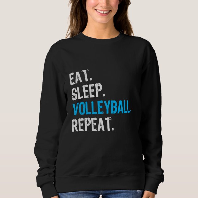 Sweatshirt Manger Dormir Volleyball Répéter, T-shirt drôle de (Devant)